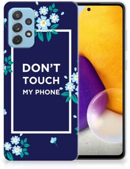 B2Ctelecom Telefoon Hoesje Samsung Galaxy A72 Leuk TPU Back Case Flowers Blue Don't Touch My Phone