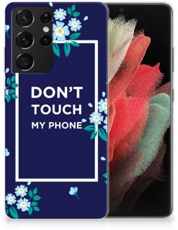 B2Ctelecom Telefoon Hoesje Samsung Galaxy S21 Ultra Leuk TPU Back Case Flowers Blue Don't Touch My Phone