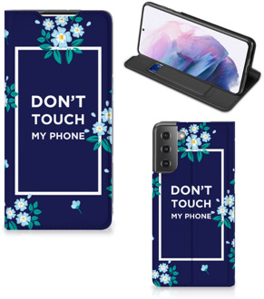 B2Ctelecom Telefoontasje Samsung Galaxy S21 Plus Smartphone Hoesje Flowers Blue Don't Touch My Phone