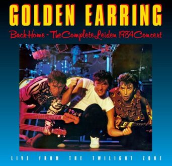 Back Home: The Complete Leiden 1984 Concert - Golden Earring