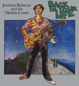 Back In Your Life - Jonathan Richman & The Modern Lo