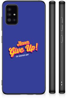 Backcase Siliconen Hoesje Samsung Galaxy A51 Smartphone Hoesje met Zwarte rand Never Give Up