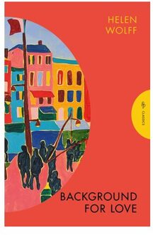 Background For Love - Pushkin Press Classics - Helen Wolff