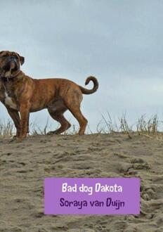 Bad dog Dakota - Boek Soraya Van Duijn (9402180354)