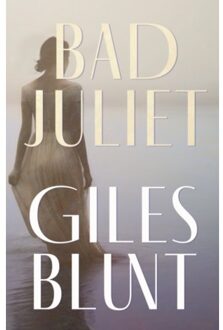 Bad Juliet - Giles Blunt