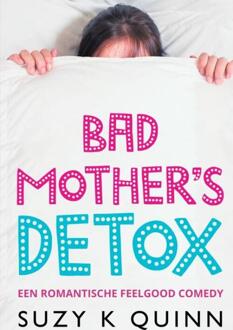 Bad Mother's Detox - Suzy K Quinn