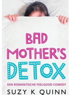 Bad Mother's Detox - Suzy K Quinn