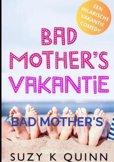 Bad Mother's Vakantie - Suzy K Quinn