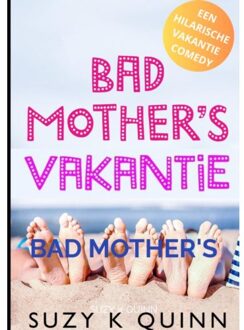 Bad Mother's Vakantie - Suzy K Quinn