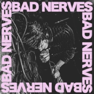 Bad Nerves