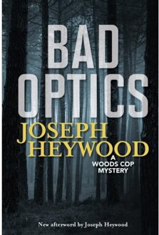 Bad Optics - Woods Cop - Joseph Heywood