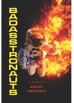 Badasstronauts - Grady Hendrix