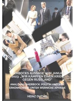 Baerbocks Aussage Von Januar 2023: Einen Krieg Gegen Russland“ - Heinz Duthel