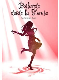 Bailando Desde La Fuente - Wieteke van Balen