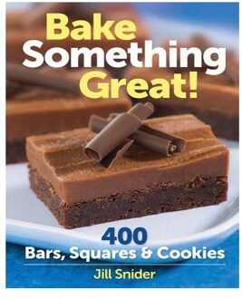 Bake Something Great! - Snider, Jill