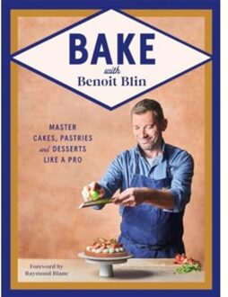 Bake With Benoit Blin - Blin, Benoit