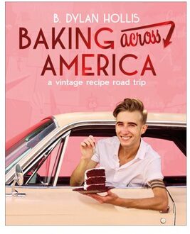 Baking Across America - B. Dylan Hollis