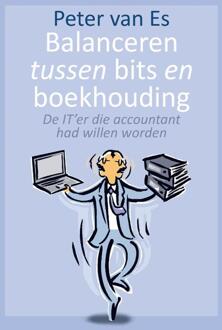 Balanceren tussen bits en boekhouding -  Peter van Es (ISBN: 9789083376509)
