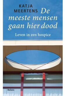 Balans, Uitgeverij De meeste mensen gaan hier dood - Boek Katja Meertens (9460032397)