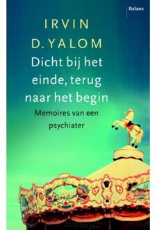 Balans, Uitgeverij Dicht bij het einde, terug naar het begin - Boek Irvin D. Yalom (9460035159)