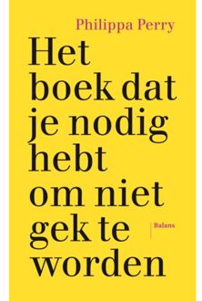 Balans, Uitgeverij Het Boek Dat Je Nodig Hebt Om Niet Gek Te Worden - Philippa Perry