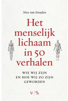 Balans, Uitgeverij Het Menselijk Lichaam In 50 Verhalen - Nico van Straalen