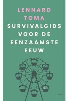 Balans, Uitgeverij Survivalgids Voor De Eenzaamste Eeuw - Lennard Toma