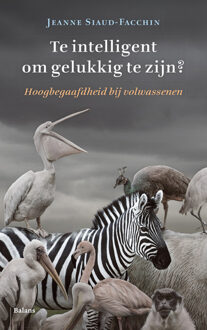 Balans, Uitgeverij Te Intelligent Om Gelukkig Te Zijn? - (ISBN:9789463820776)
