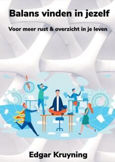 Balans vinden in jezelf -  Edgar Kruyning (ISBN: 9789465314914)