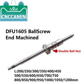 Ballscew DFU1605 250 300mm 350 500 550 600 650 750 800 1000 1200 mm C7 Ball Screw With Double Ball Nut BK/BF12 End Machined CNC