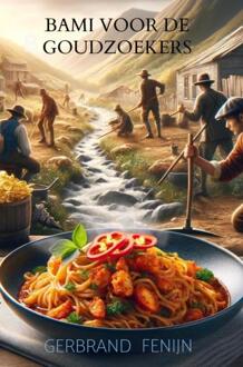 Bami voor de Goudzoekers -  Gerbrand Fenijn (ISBN: 9789403720050)