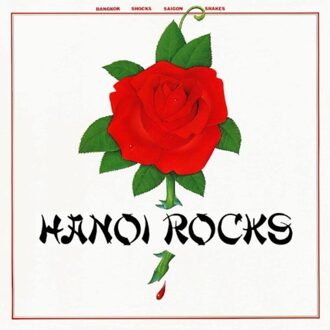 Bangkok Shocks, Saigon Shakes, Hanoi Rocks - Hanoi Rocks