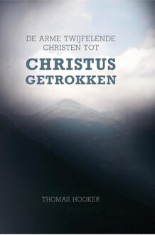 Banier BV, Uitgeverij De De arme twijfelende christen tot Christus getrokken - eBook Thomas Hooker (9462786127)