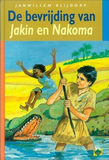 Banier BV, Uitgeverij De De bevrijding van Jakin en Nakoma - eBook Janwillem Blijdorp (9402900756)