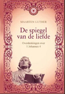 Banier BV, Uitgeverij De De spiegel van de liefde - eBook Maarten Luther (9462788413)