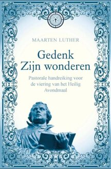 Banier BV, Uitgeverij De Gedenk zijn wonderen - eBook Maarten Luther (9462784779)