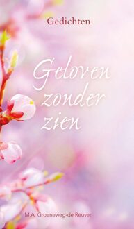 Banier BV, Uitgeverij De Geloven zonder zien - eBook M.A. Groeneweg-de Reuver (9402904727)