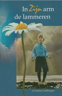 Banier BV, Uitgeverij De In Zijn arm de lammeren - eBook Cornelius Lambregtse (9462787441)