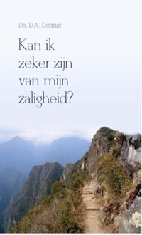 Banier BV, Uitgeverij De Kan ik zeker zijn van mijn zaligheid? - eBook D.A. Detmar (9462788677)