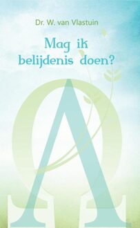 Banier BV, Uitgeverij De Mag ik belijdenis doen? - eBook Dr. W. van Vlastuin (9033617048)