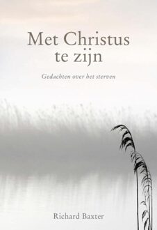 Banier BV, Uitgeverij De Met Christus te zijn - eBook Richard Baxter (9462786631)