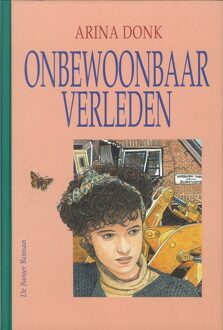 Banier BV, Uitgeverij De Onbewoonbaar verleden - eBook Arina Donk (9402903771)