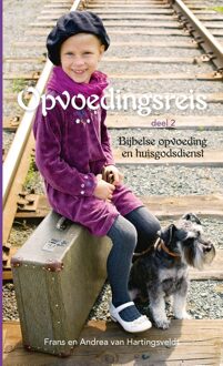 Banier BV, Uitgeverij De Opvoedingsreis - 2 Bijbelse opvoeding en huisgodsdienst - Frans van Hartingsveldt, Andrea Van Hartingsveldt - ebook