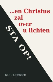 Banier BV, Uitgeverij De Sta op! ... en Christus zal over u lichten - H.J. Hegger - ebook