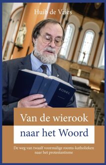 Banier BV, Uitgeverij De Van de wierook naar het Woord - eBook Huib de Vries (9402905529)