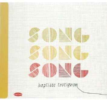 Baptiste Trotignon - Song, Song, Song