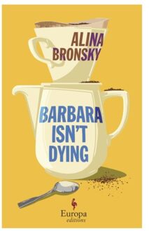 Barbara Isn’t Dying - Alina Bronsky