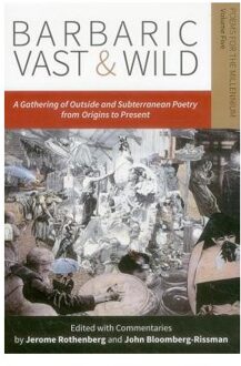 Barbaric Vast & Wild: A Gathering of Outside & Subterranean Poetry from Origins to Present