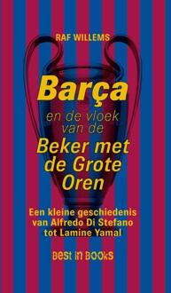 Barça en de vloek van de Beker met de Grote Oren -  Raf Willems (ISBN: 9789493402416)