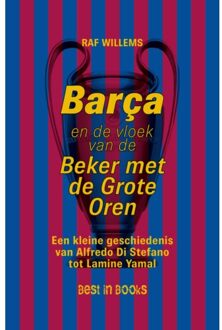 Barça En De Vloek Van De Beker Met De Grote Oren - Raf Willems